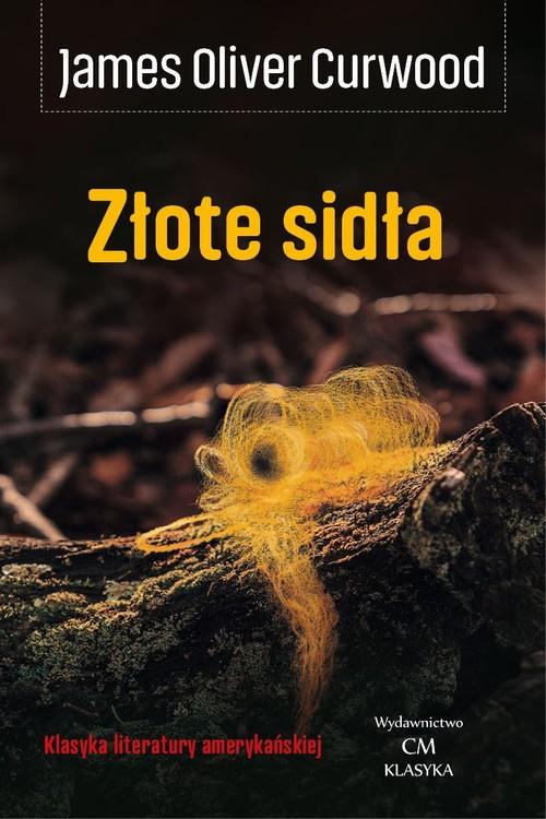 Złote sidła, Curwood James Oliver
