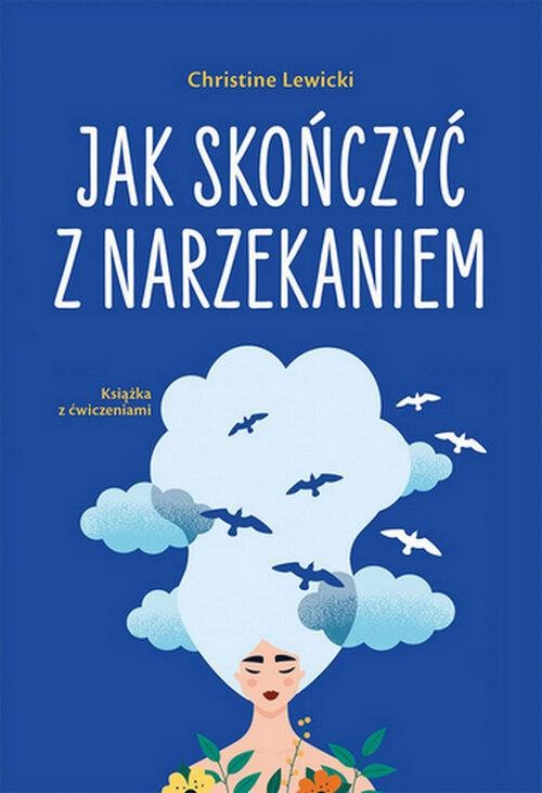 Jak skończyć z narzekaniem, Lewicki Christine