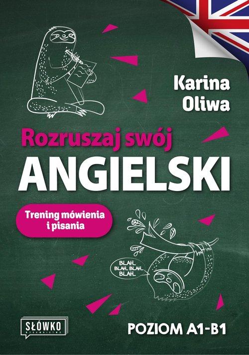 Rozruszaj swój angielski. Trening mówienia i...
