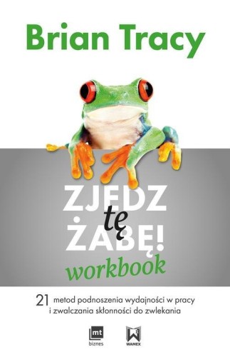 Zjedz tę żabę Workbook, Tracy Brian