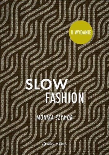 Slow fashion II wydanie, Szymor Monika