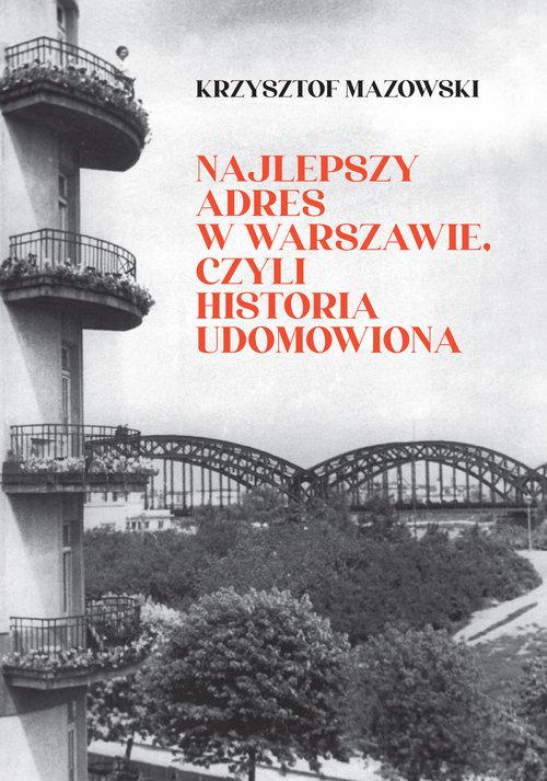 Najlepszy adres w Warszawie, czyli historia...