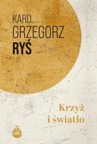 Krzyż i światło, Ryś Grzegorz