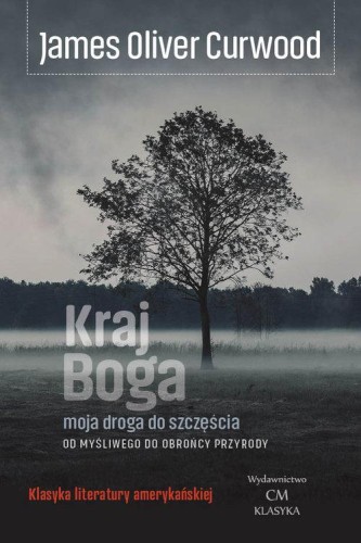 Kraj Boga, Curwood James Oliver