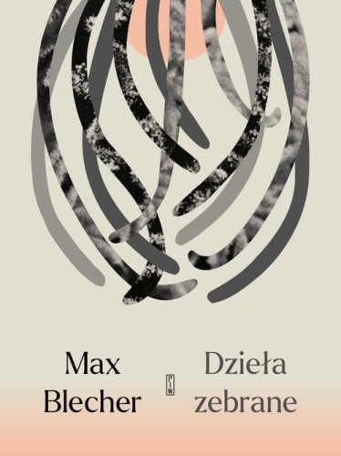 Dzieła zebrane, Blecher Max