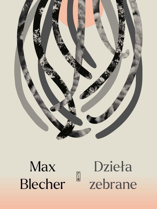 Dzieła zebrane, Blecher Max