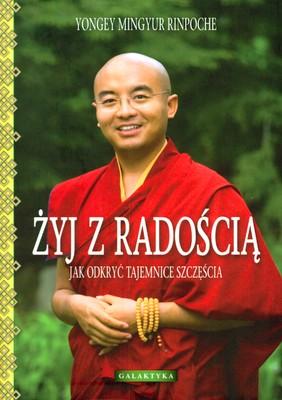 Żyj z radością wyd. 2, Yongey Mingyur Rinpoche