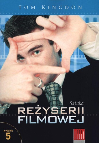 Sztuka reżyserii filmowej, Tom Kingdon