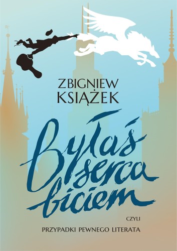 Byłaś serca biciem, Zbigniew Książek