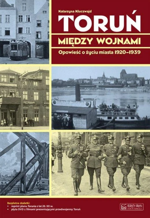 Toruń między wojnami opowieść o życiu miasta...