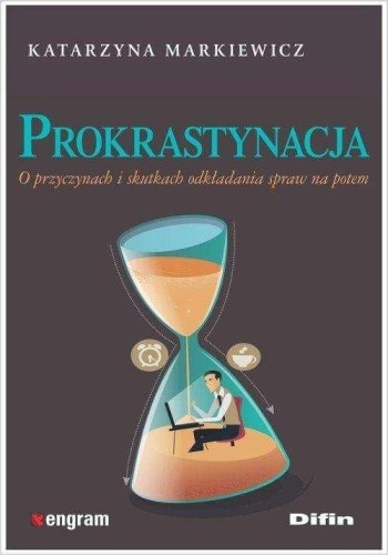 Prokrastynacja o przyczynach i skutkach...