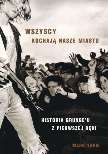 Wszyscy kochają nasze miasto historia grungeu...