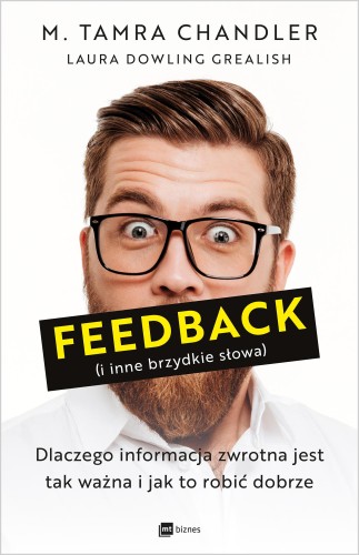 Feedback (i inne brzydkie słowa). Dlaczego...