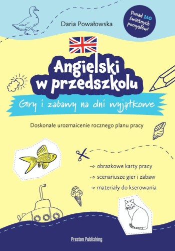 Angielski w przedszkolu. Gry i zabawy na dni...