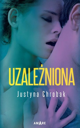 Uzależniona, Justyna Chrobak