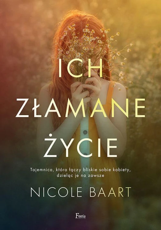 Ich złamane życia, Nicole Baart