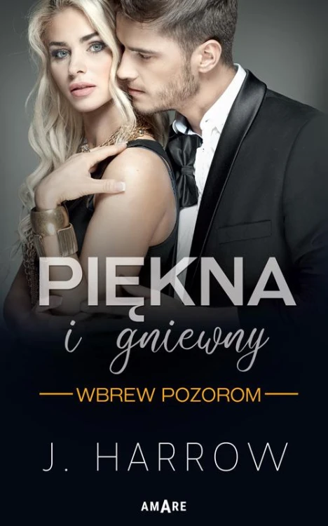 Wbrew pozorom. Piękna i gniewny. Tom 1, J. Harrow