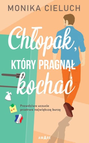Chłopak, który pragnął kochać, Monika Cieluch