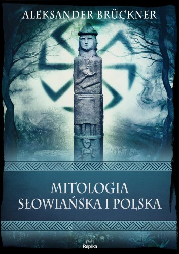 Mitologia słowiańska i polska. Wierzenia i...