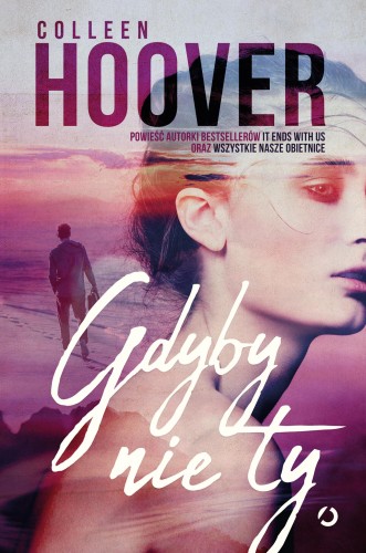 Gdyby nie ty wyd. 2022, Colleen Hoover