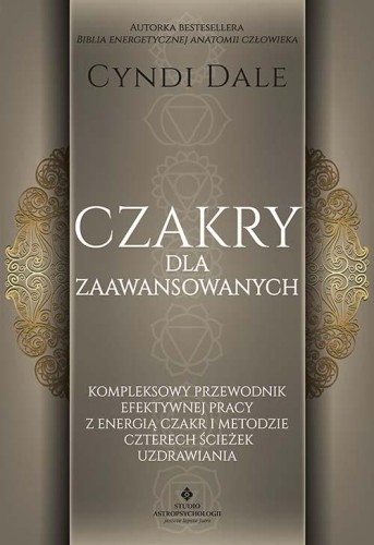 Czakry dla zaawansowanych. Kompleksowy...