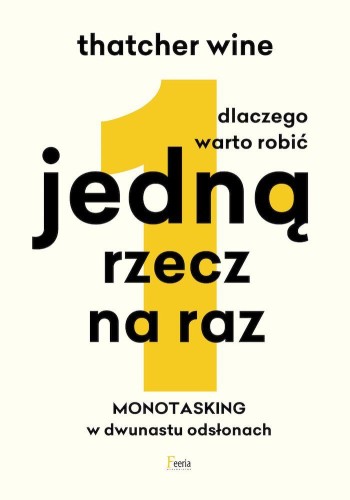 Dlaczego warto robić jedną rzecz na raz....