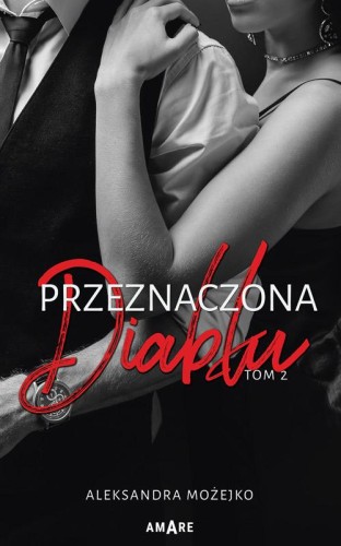 Przeznaczona diabłu. Tom 2, Aleksandra Możejko