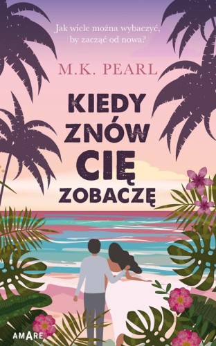 Kiedy znów cię zobaczę, M. K. Pearl