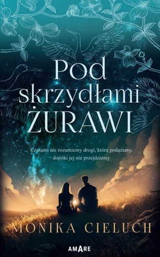 Pod skrzydłami żurawi, Monika Cieluch