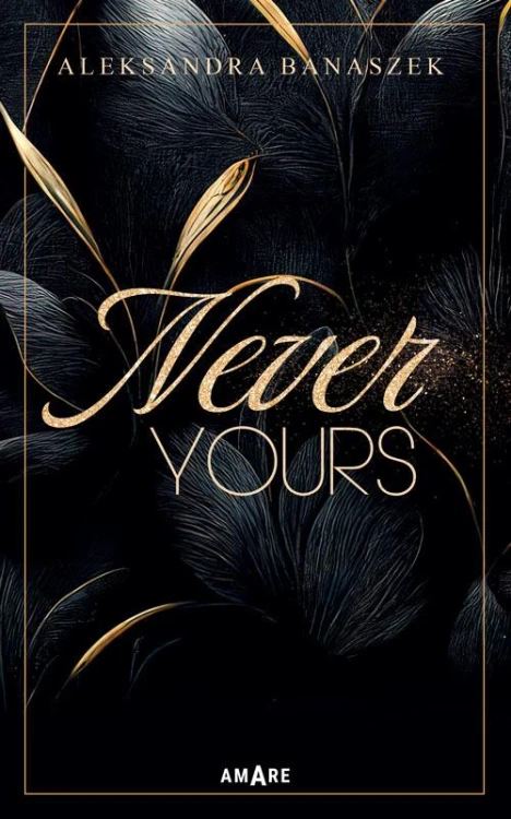 Never yours, Aleksandra Banaszek