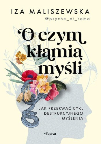 O czym kłamią myśli. Jak przerwać cykl...
