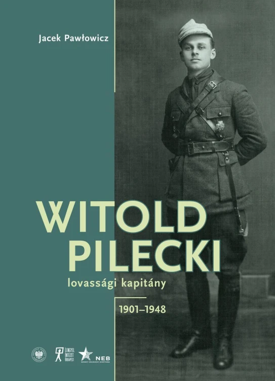 Witold Pilecki lovassagi kapitany 1901–1948