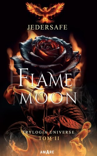 Flame Moon. Trylogia Universe. Tom 2, Jedersafe