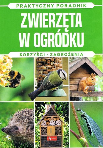 Zwierzęta w ogródku. Korzyści, zagrożenia....