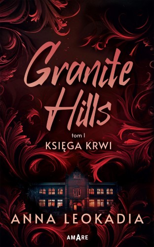 Księga krwi. Granite Hills. Tom 1, Anna Leokadia
