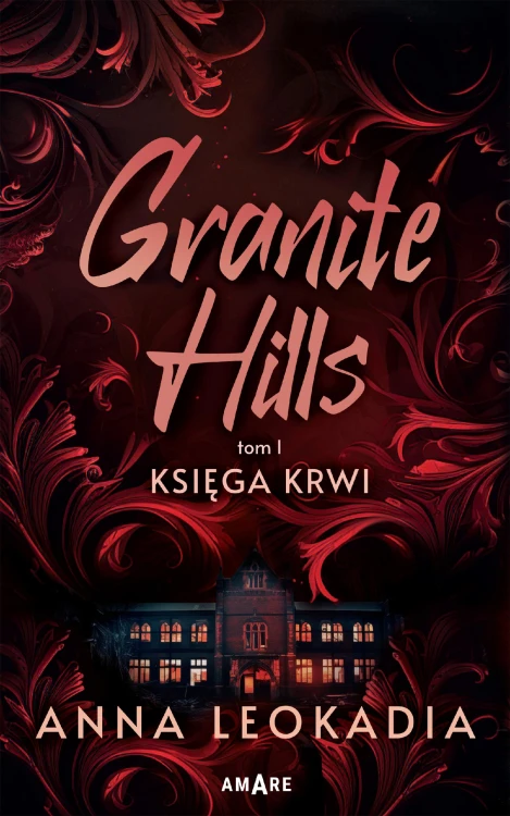 Księga krwi. Granite Hills. Tom 1, Anna Leokadia