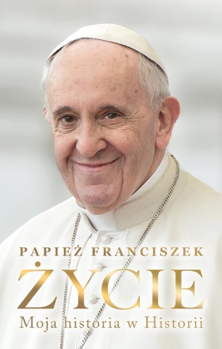 Życie. Moja historia w Historii, Papież Franciszek