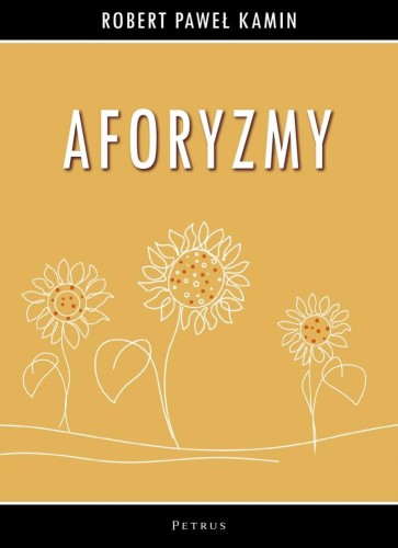 Aforyzmy, Kamin Robert Paweł