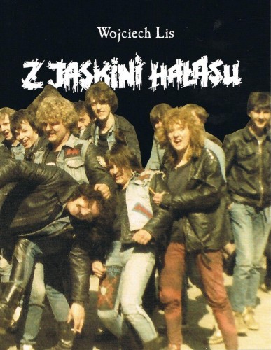 Z Jaskini Hałasu wyd. 2024, Wojciech Lis