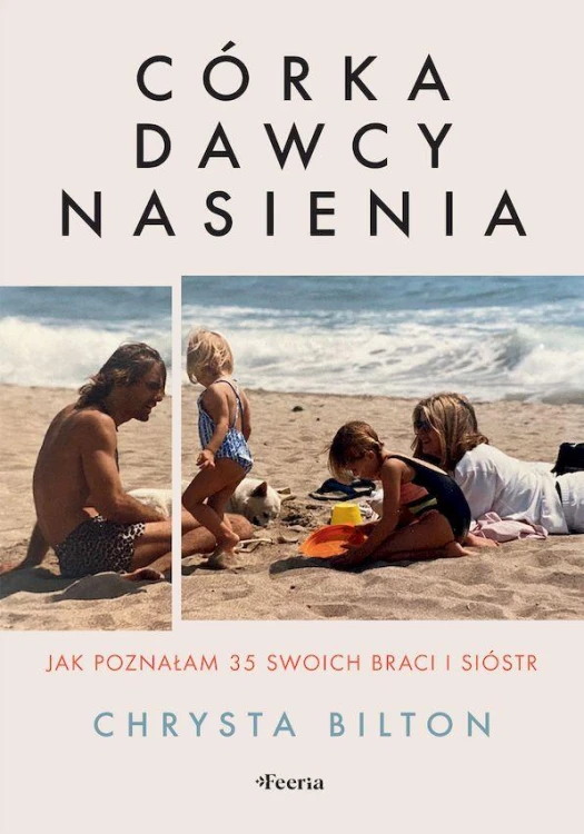 Córka dawcy nasienia. Jak poznałam 35 swoich...