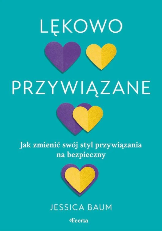 Lękowo przywiązane. Jak zmienić swój styl...
