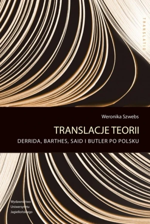 Translacje teorii. Derrida, Barthes, Said i...