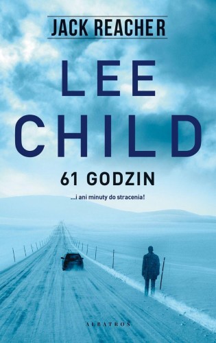 61 godzin. Jack Reacher, Lee Child