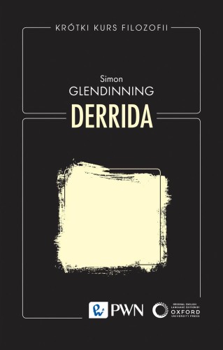Derrida. Krótki kurs filozofii, Simon Glendinning