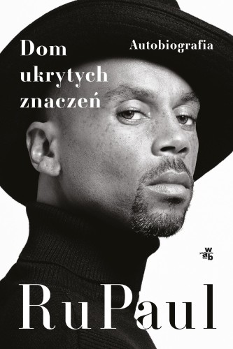 Dom ukrytych znaczeń. Autobiografia, RuPaul