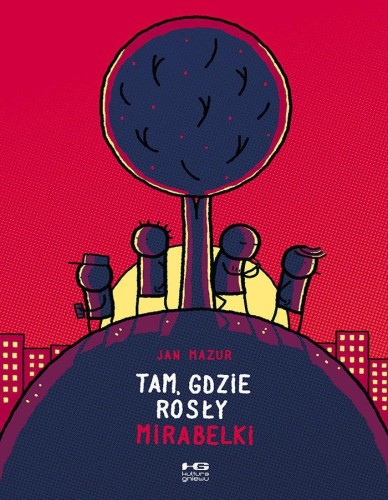 Tam, gdzie rosły mirabelki wyd. 2, Jan Mazur