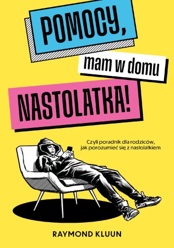 Pomocy, mam w domu nastolatka!, Raymond Kluun
