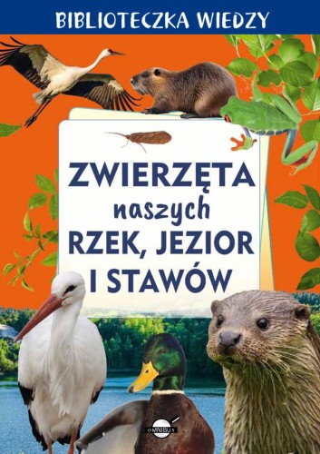 Zwierzęta naszych rzek, jezior i stawów....