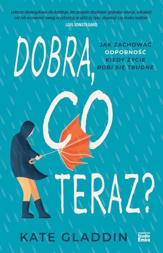 Dobra, co teraz? Jak zachować odporność, kiedy...
