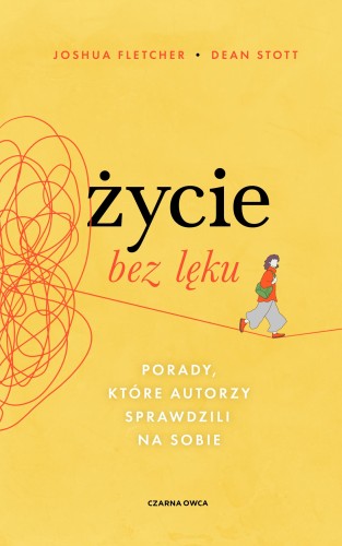 Życie bez lęku. Porady, które autorzy...